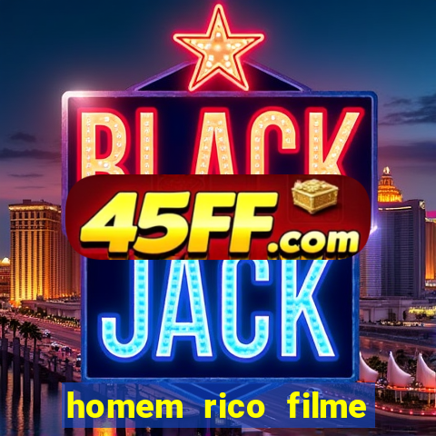 homem rico filme filme homem rico finge ser pobre para